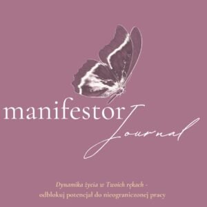 JOURNAL MANIFESTOR – 30dniowy WORKBOOK do pracy własnej