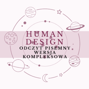 KOMPLEKSOWY ODCZYT HUMAN DESIGN