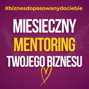BIZNESOWY MIESIĘCZNY MENTORING